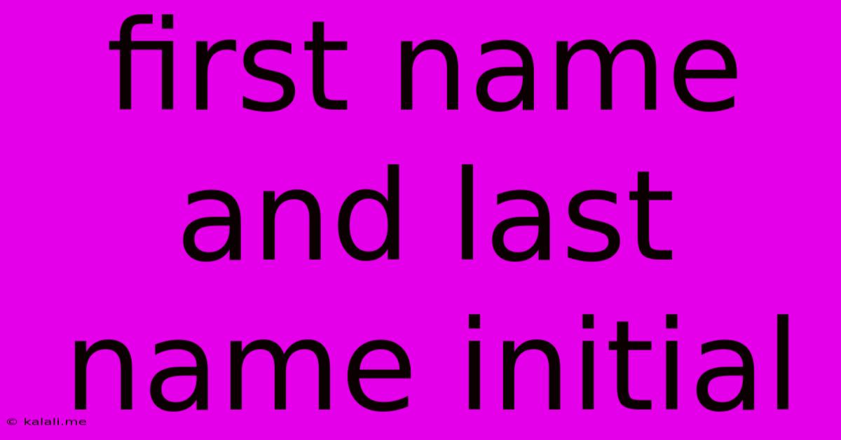 First Name And Last Name Initial