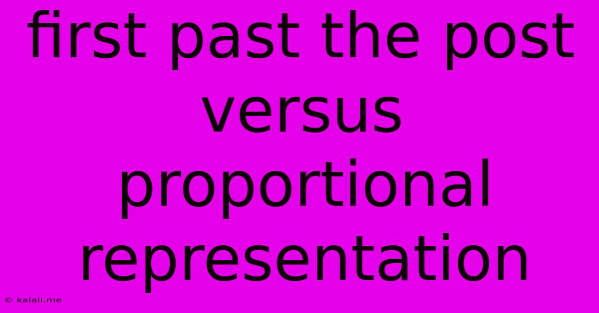 First Past The Post Versus Proportional Representation