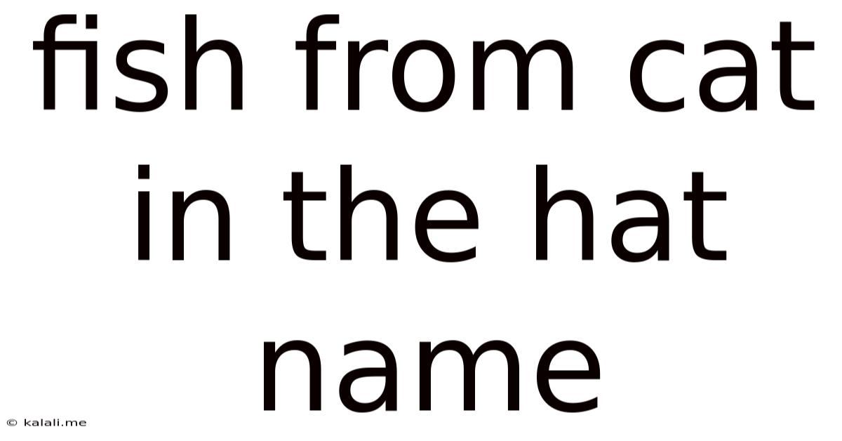 Fish From Cat In The Hat Name