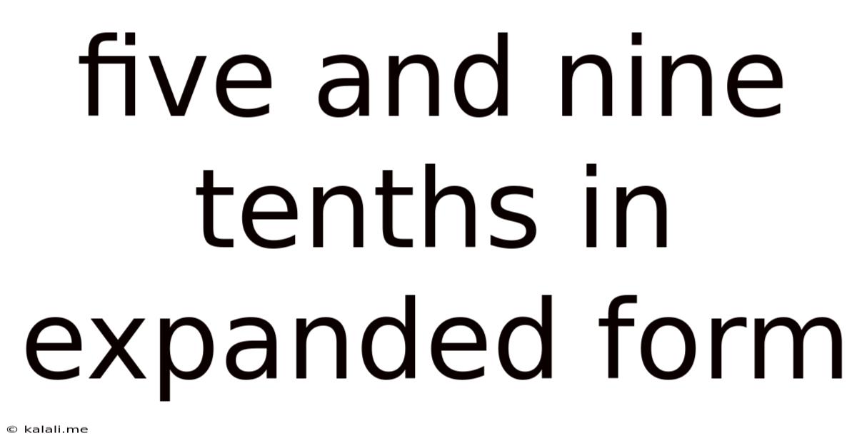 Five And Nine Tenths In Expanded Form