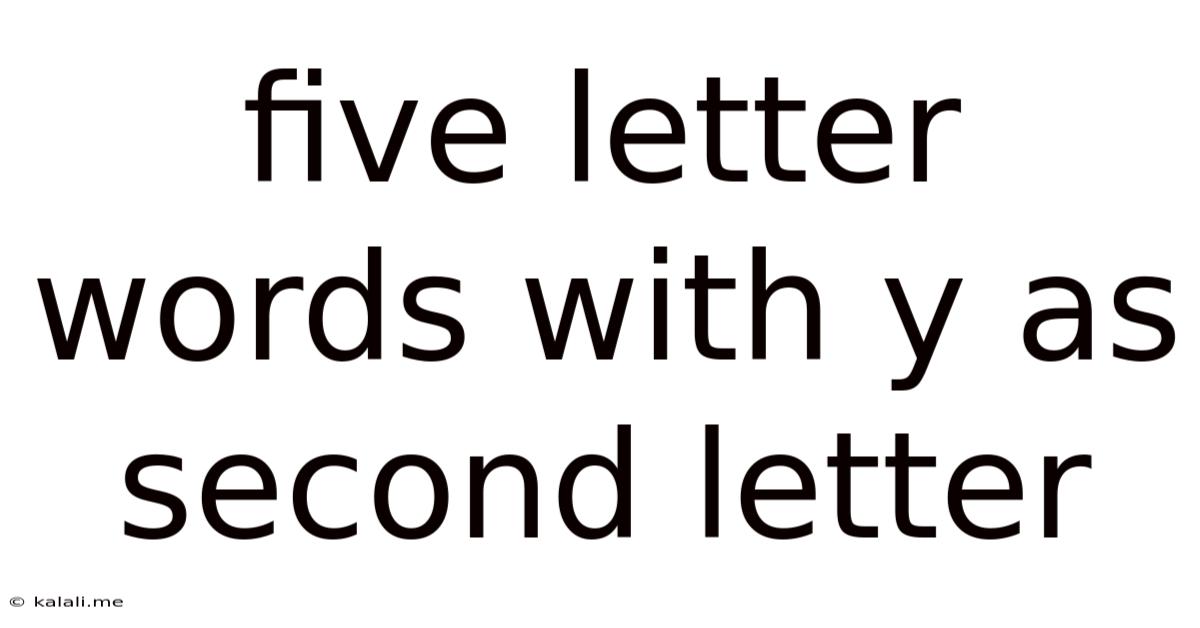 Five Letter Words With Y As Second Letter