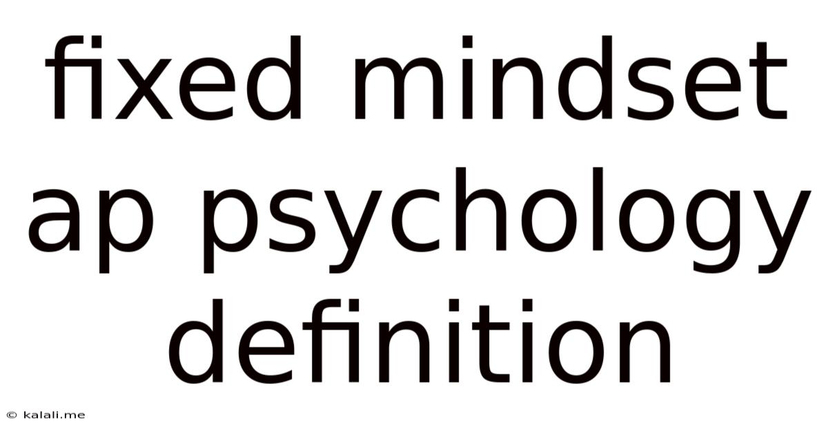 Fixed Mindset Ap Psychology Definition