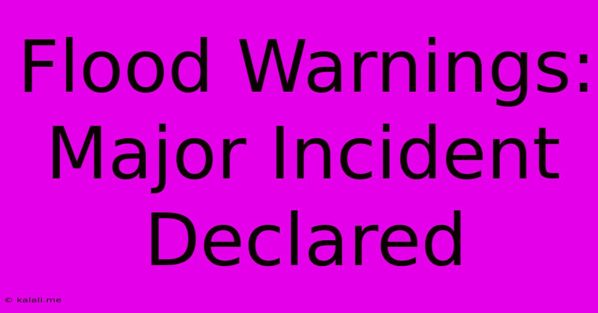 Flood Warnings: Major Incident Declared