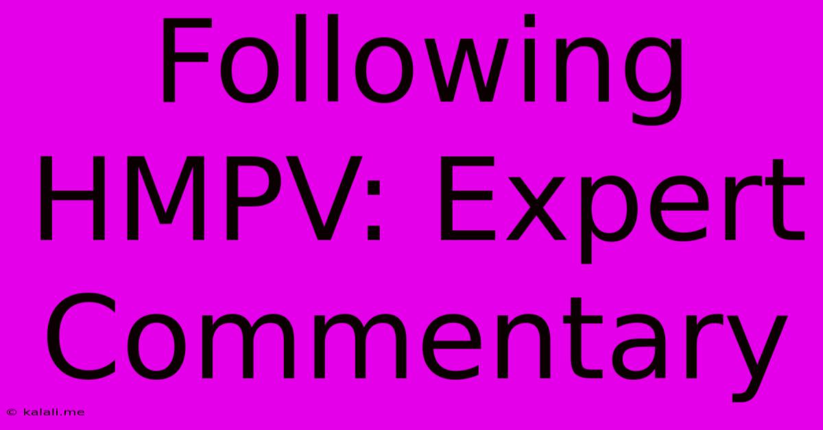 Following HMPV: Expert Commentary