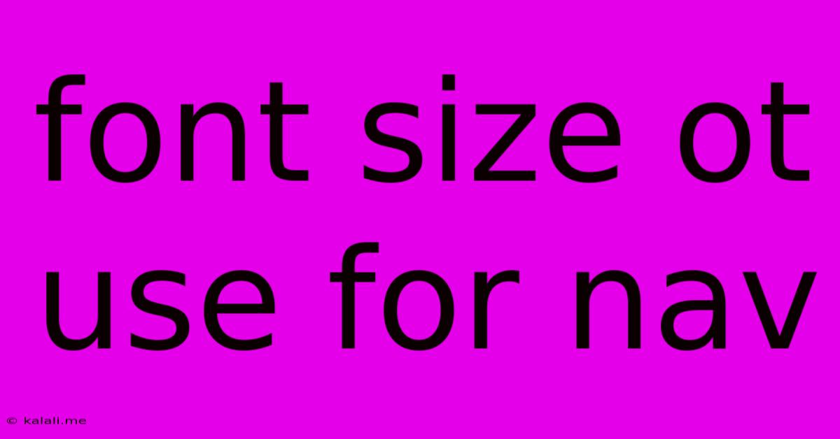 Font Size Ot Use For Nav