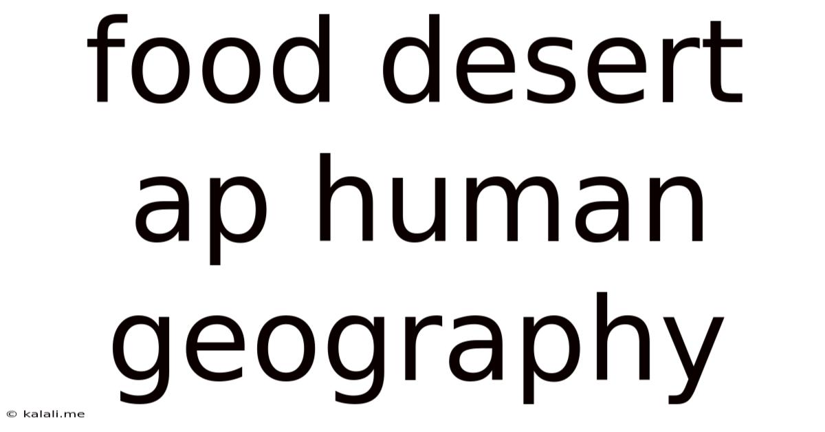 Food Desert Ap Human Geography