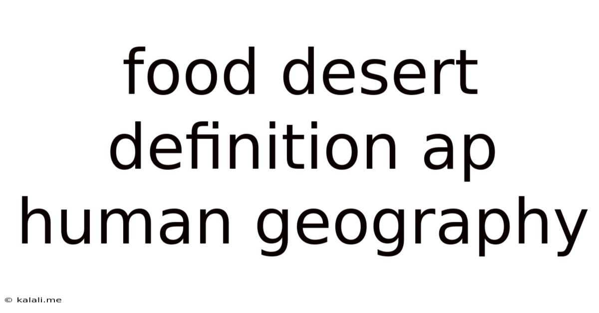 Food Desert Definition Ap Human Geography