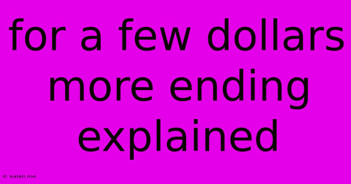 For A Few Dollars More Ending Explained