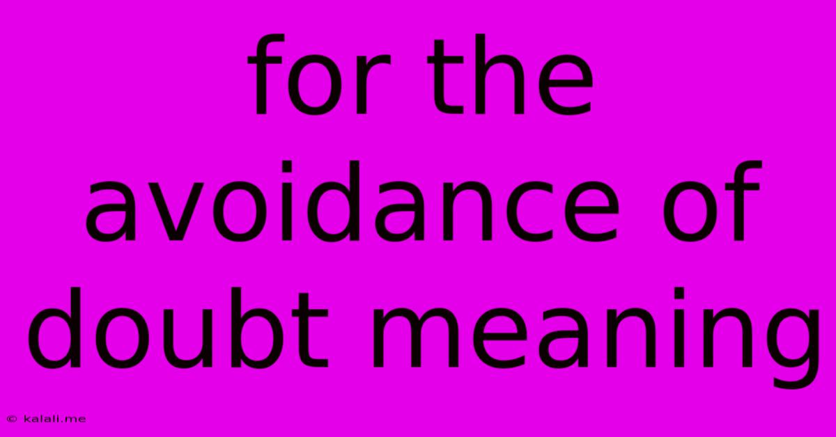 For The Avoidance Of Doubt Meaning