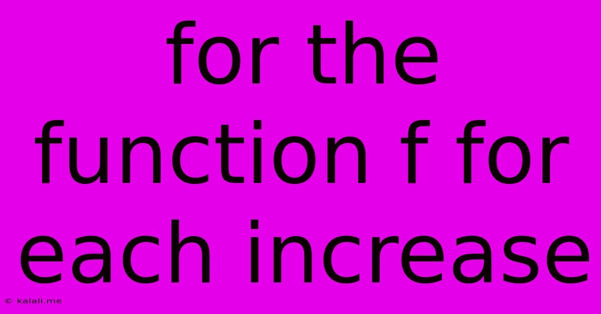 For The Function F For Each Increase