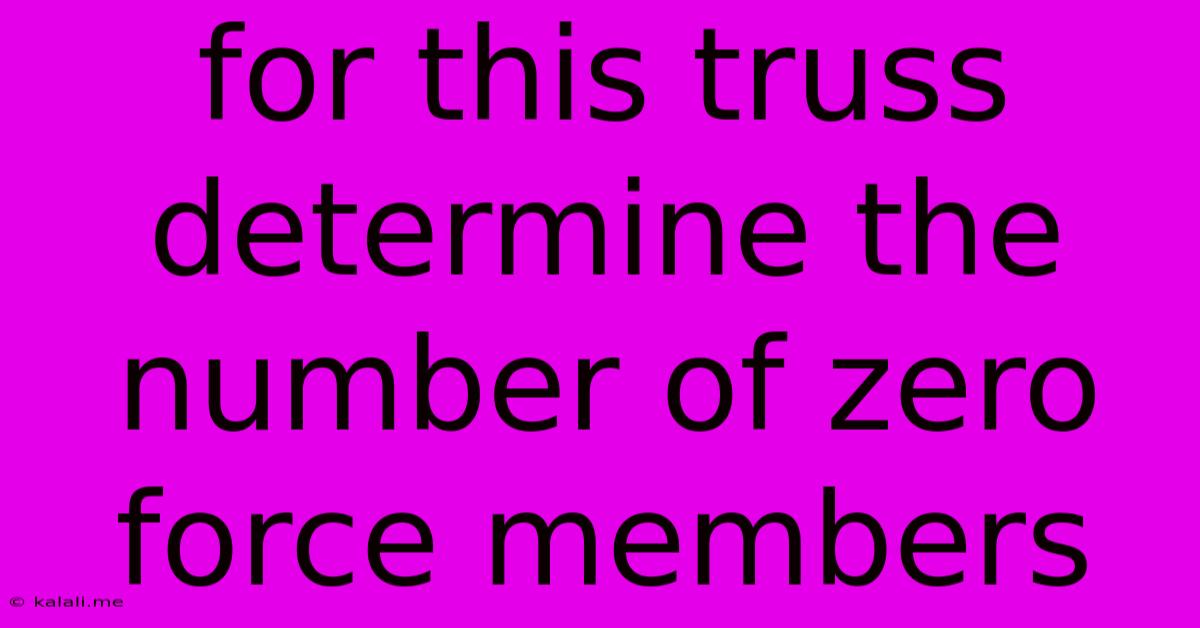 For This Truss Determine The Number Of Zero Force Members