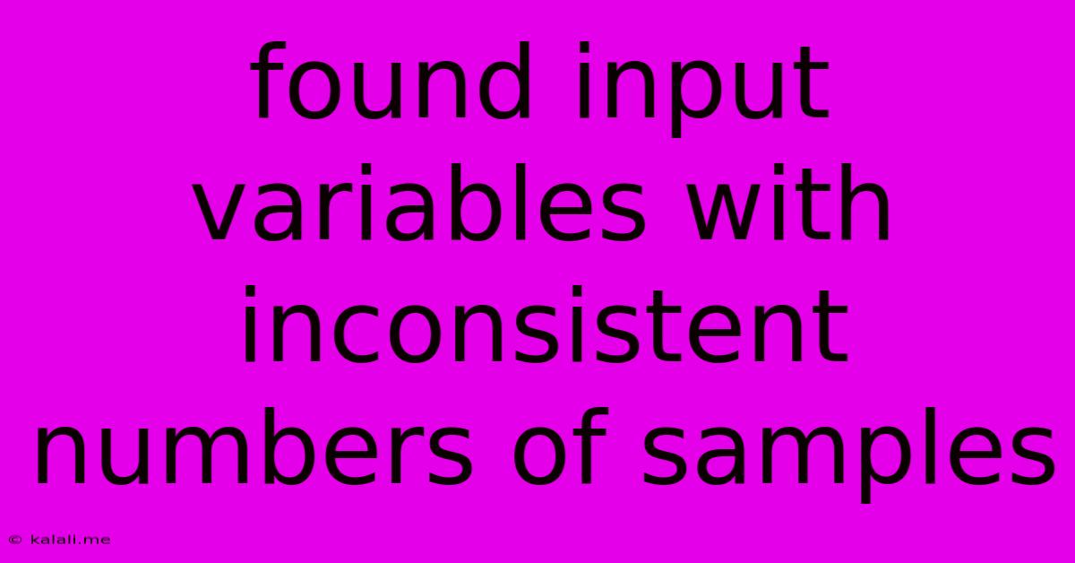 Found Input Variables With Inconsistent Numbers Of Samples
