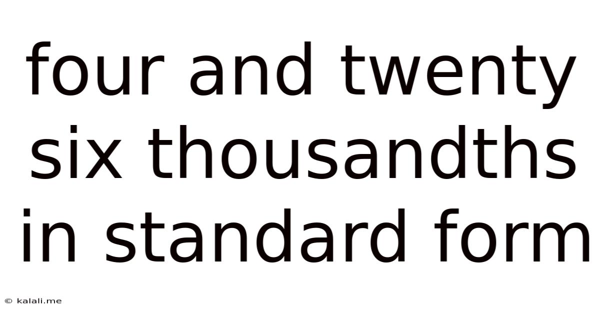 Four And Twenty Six Thousandths In Standard Form