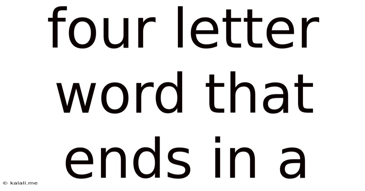 Four Letter Word That Ends In A