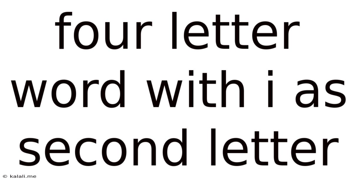 Four Letter Word With I As Second Letter