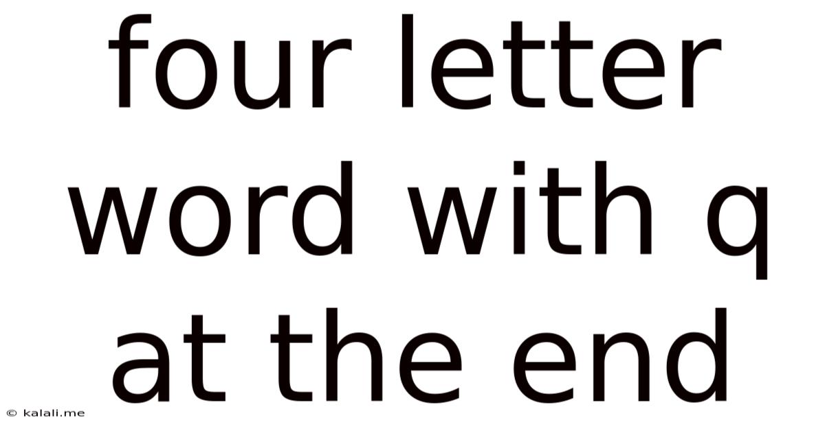 Four Letter Word With Q At The End