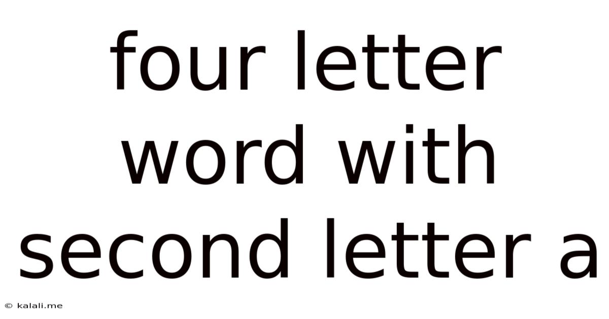 Four Letter Word With Second Letter A