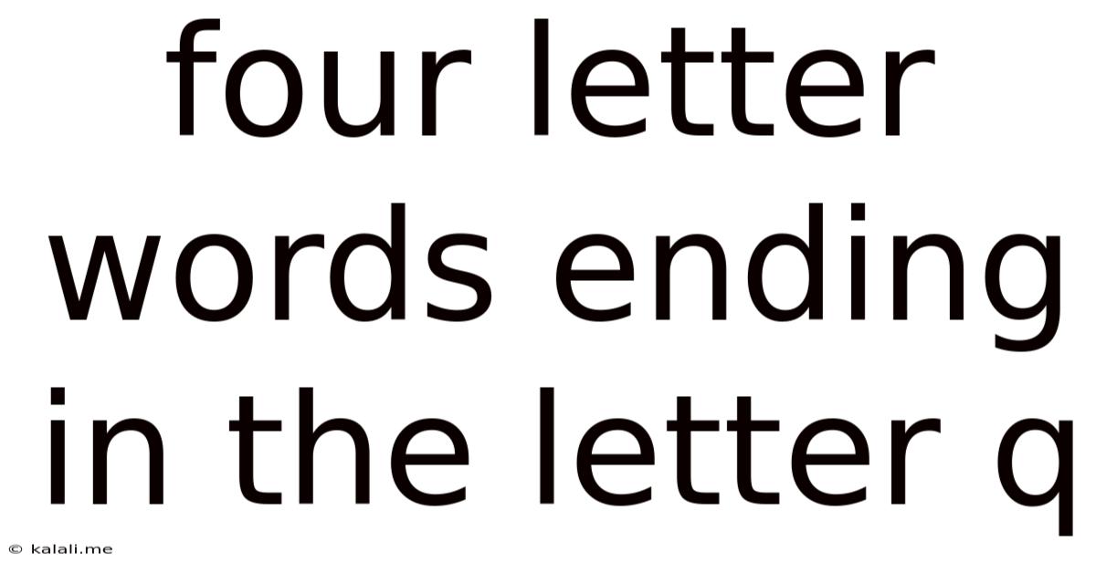 Four Letter Words Ending In The Letter Q