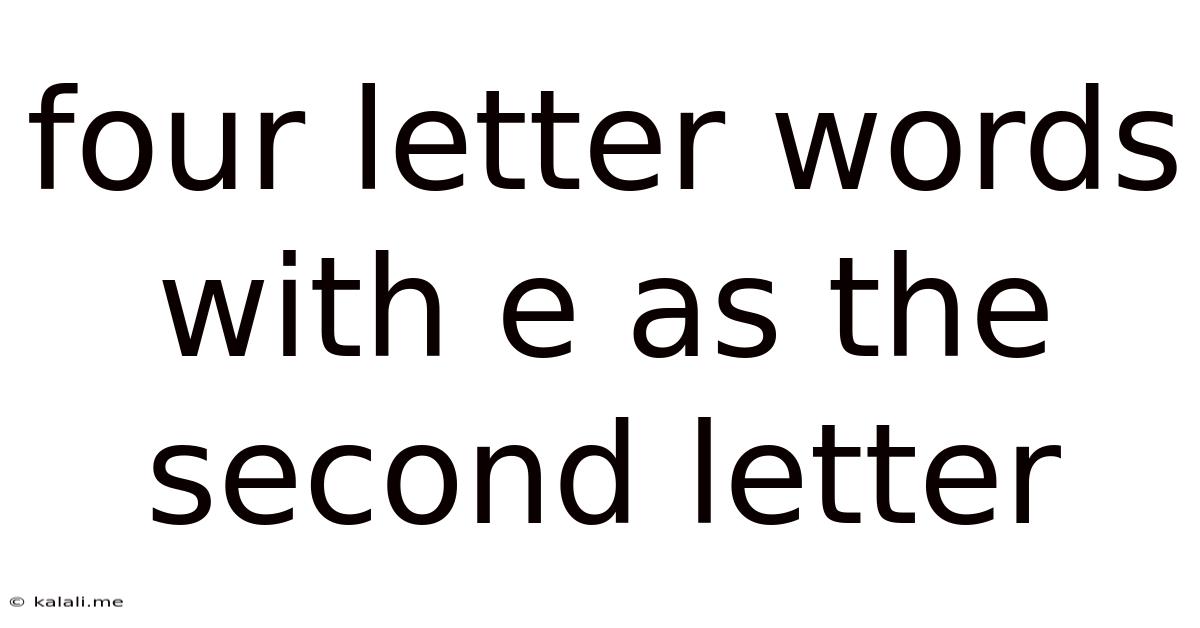 Four Letter Words With E As The Second Letter