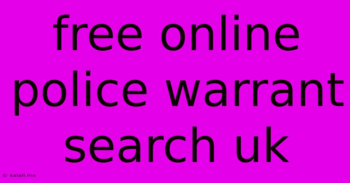 Free Online Police Warrant Search Uk