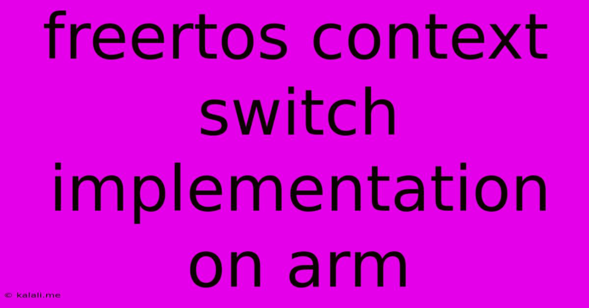 Freertos Context Switch Implementation On Arm