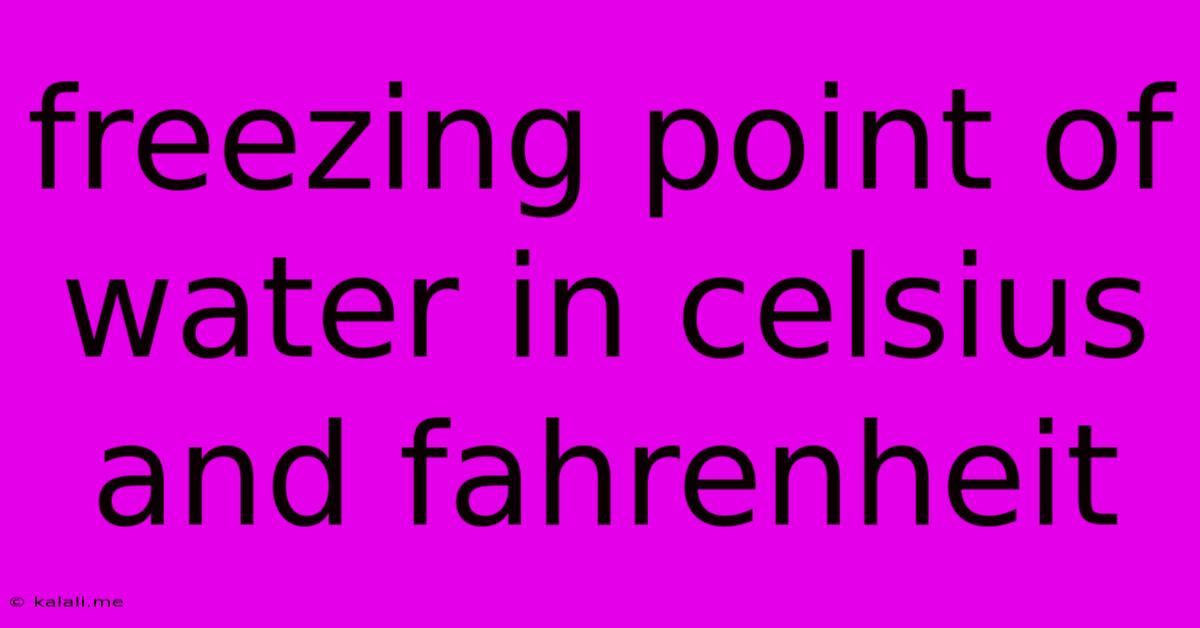 Freezing Point Of Water In Celsius And Fahrenheit