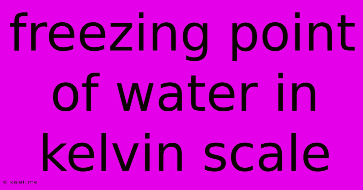 Freezing Point Of Water In Kelvin Scale