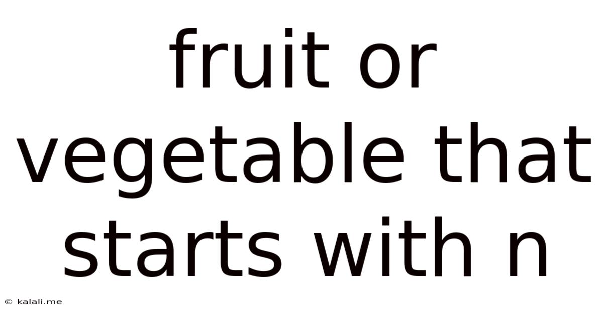 Fruit Or Vegetable That Starts With N