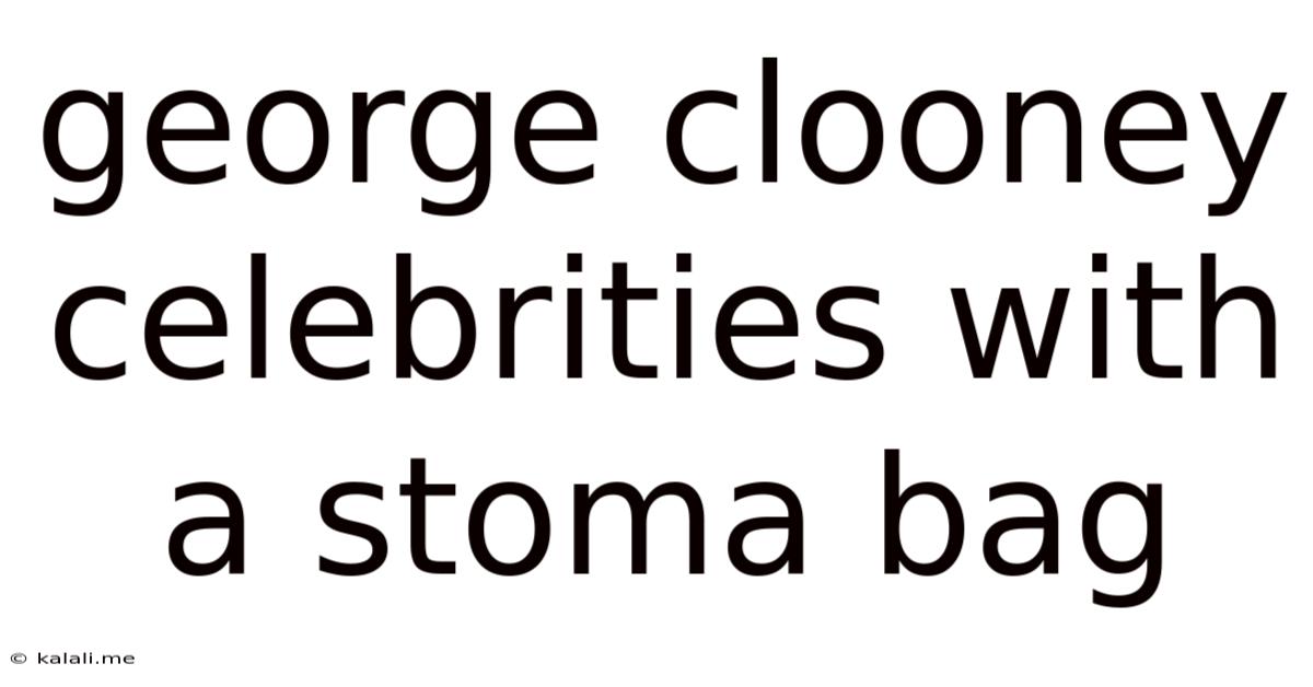 George Clooney Celebrities With A Stoma Bag
