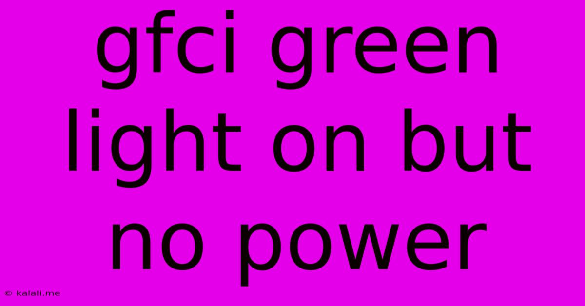 Gfci Green Light On But No Power