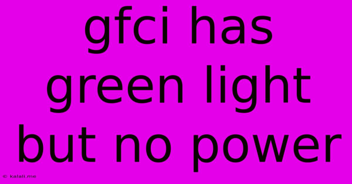 Gfci Has Green Light But No Power