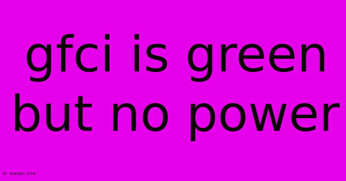 Gfci Is Green But No Power
