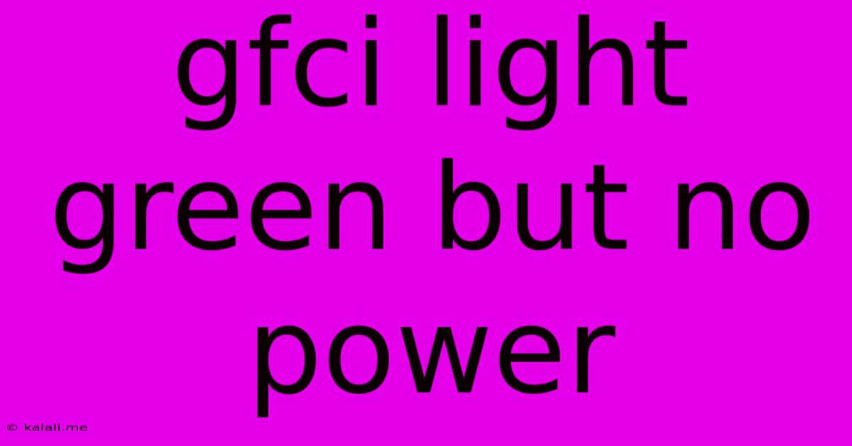 Gfci Light Green But No Power