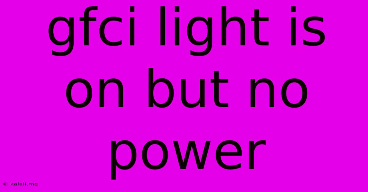 Gfci Light Is On But No Power
