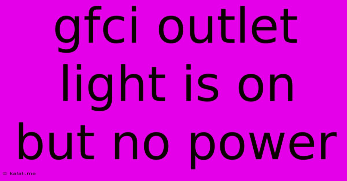 Gfci Outlet Light Is On But No Power