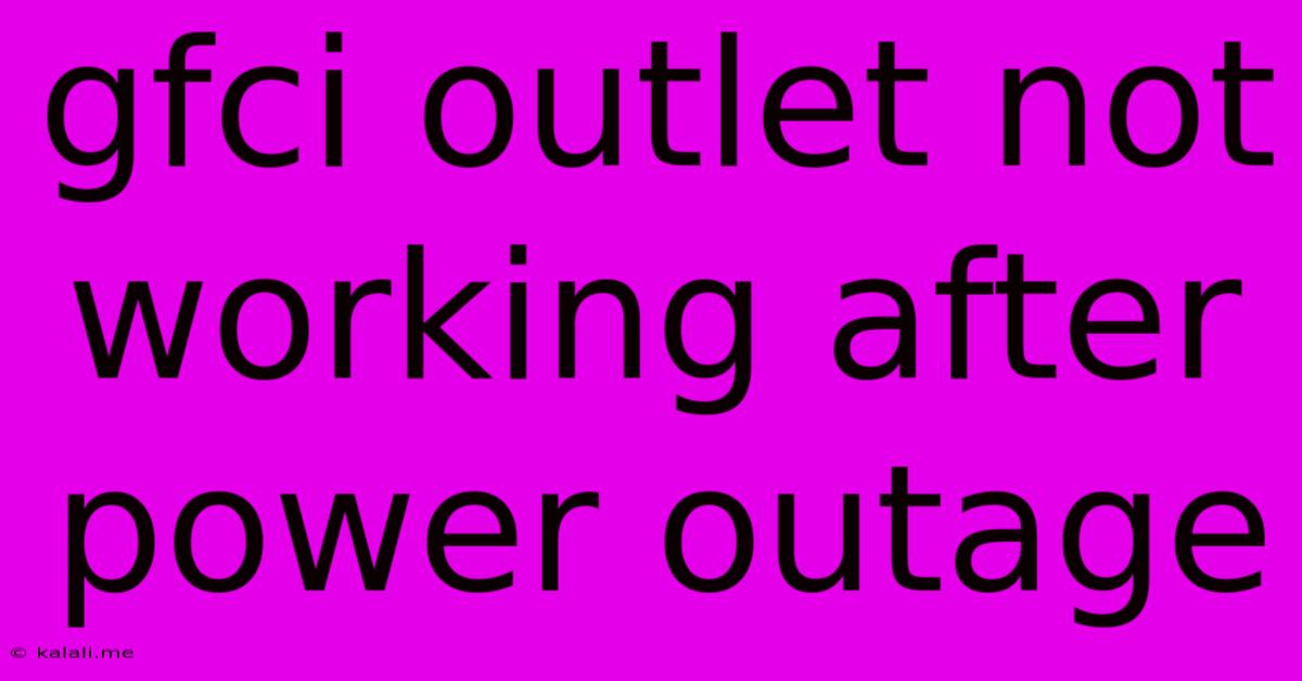 Gfci Outlet Not Working After Power Outage