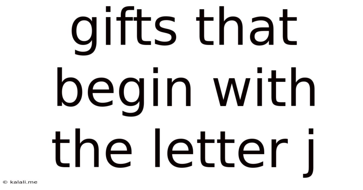 Gifts That Begin With The Letter J