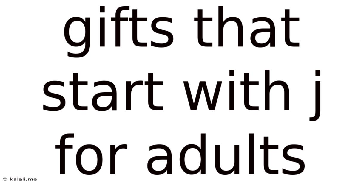 Gifts That Start With J For Adults