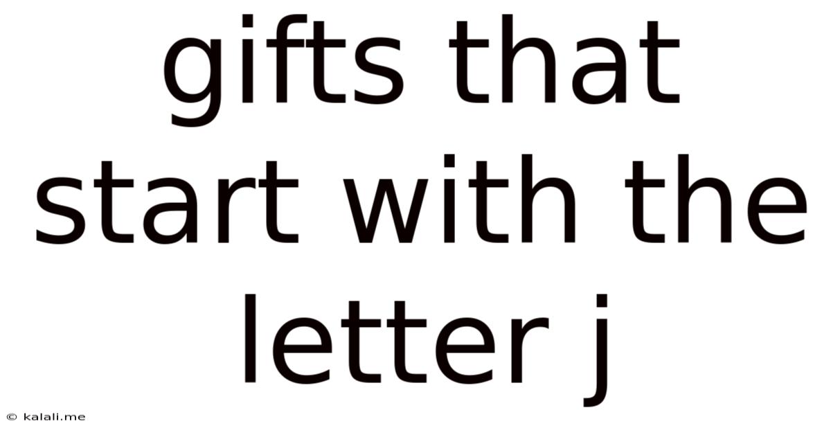 Gifts That Start With The Letter J