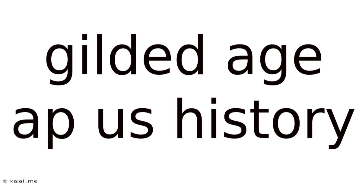 Gilded Age Ap Us History