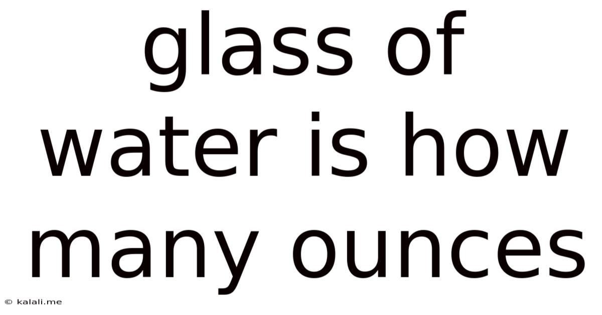 Glass Of Water Is How Many Ounces