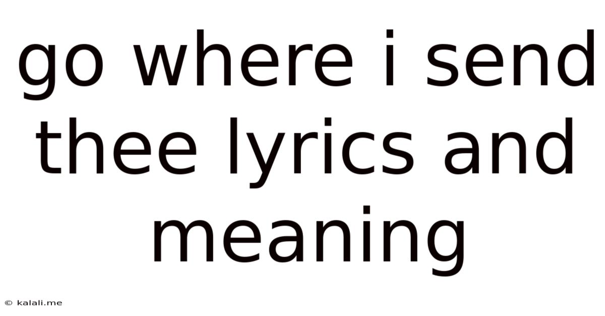 Go Where I Send Thee Lyrics And Meaning