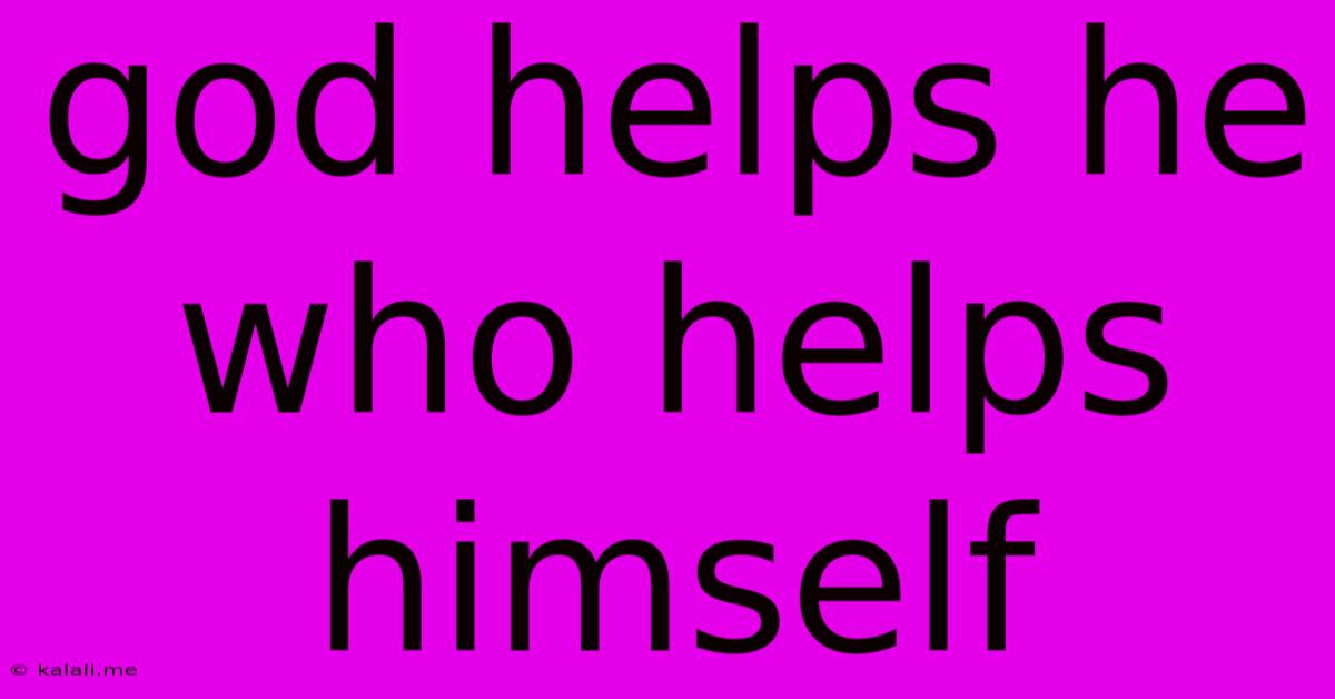God Helps He Who Helps Himself