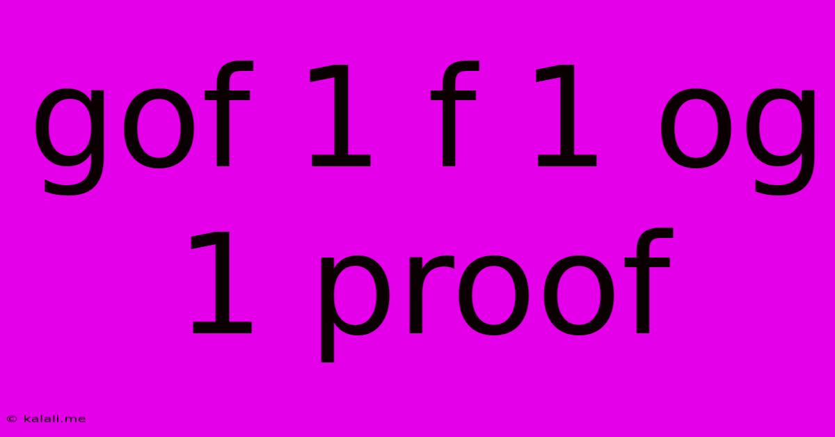 Gof 1 F 1 Og 1 Proof