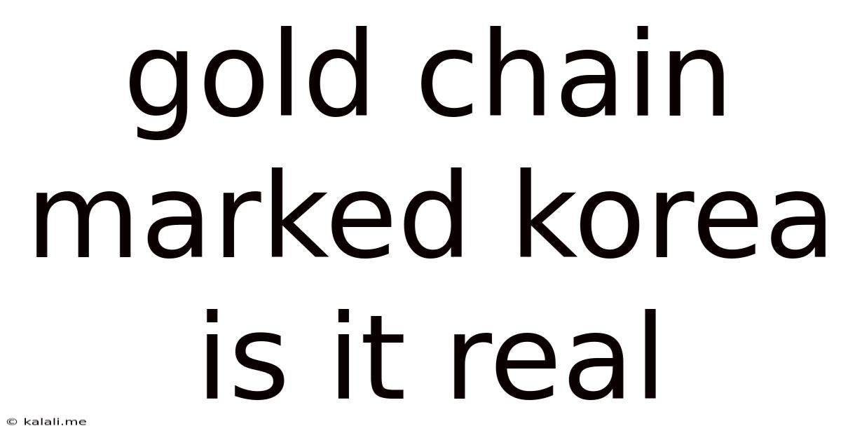 Gold Chain Marked Korea Is It Real