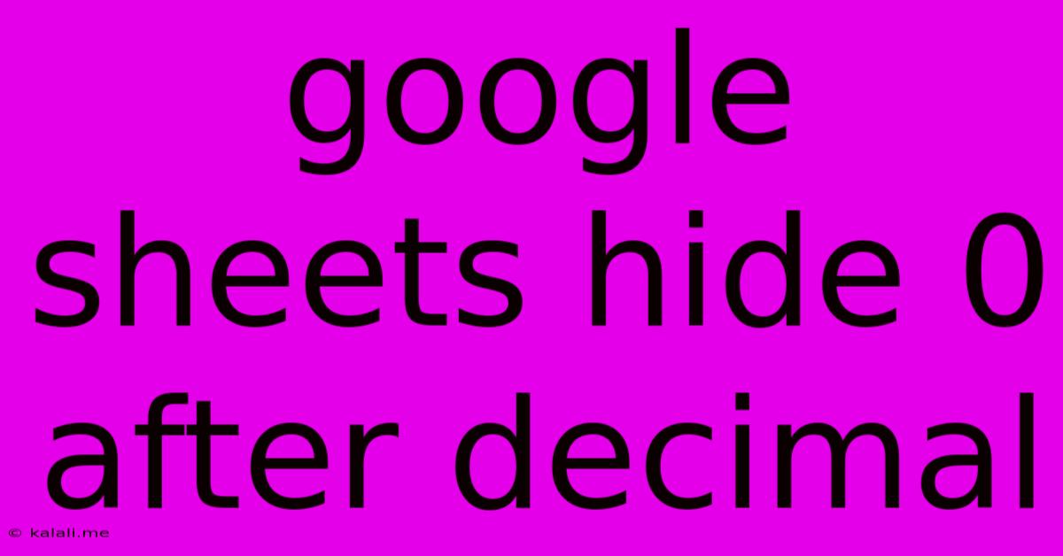 Google Sheets Hide 0 After Decimal