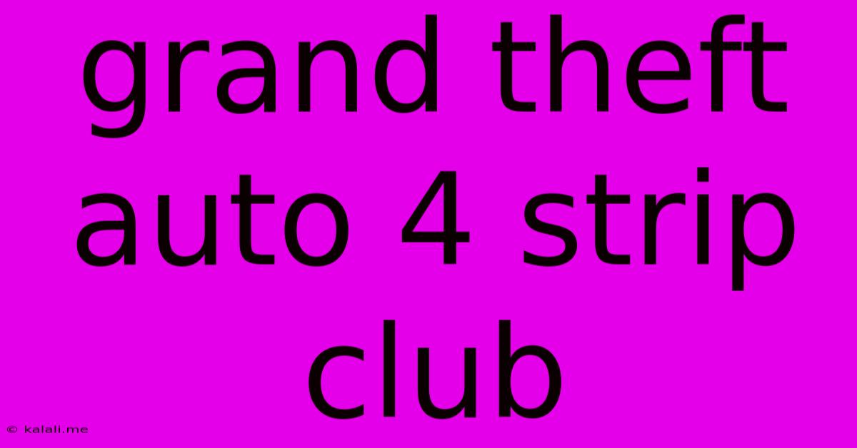Grand Theft Auto 4 Strip Club