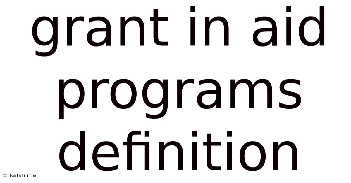 Grant In Aid Programs Definition