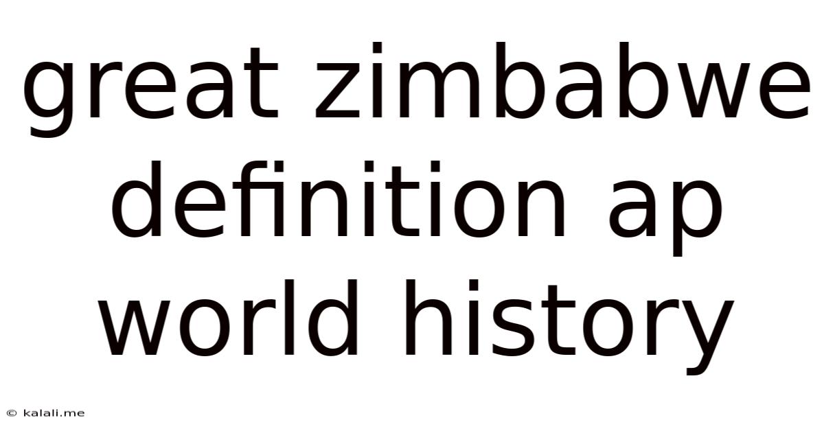Great Zimbabwe Definition Ap World History