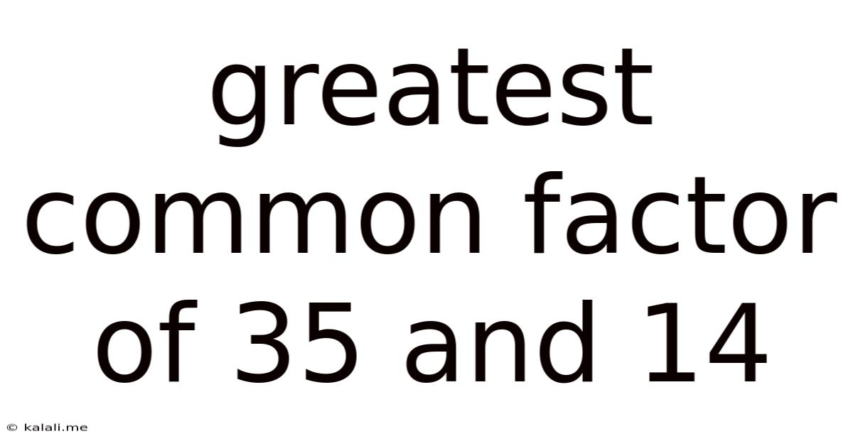 Greatest Common Factor Of 35 And 14